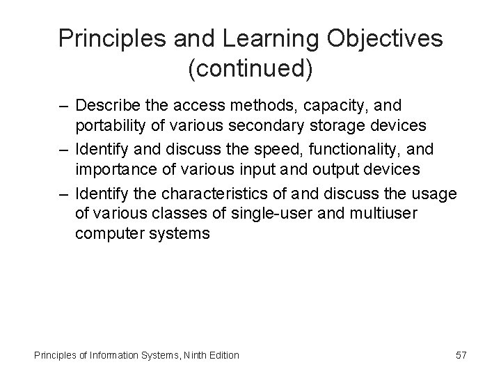 Principles and Learning Objectives (continued) – Describe the access methods, capacity, and portability of