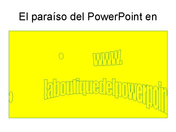 El paraíso del Power. Point en 