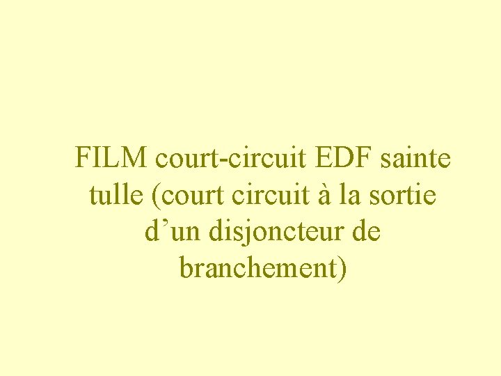 FILM court-circuit EDF sainte tulle (court circuit à la sortie d’un disjoncteur de branchement)