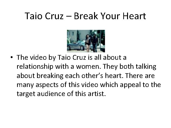 Taio Cruz – Break Your Heart • The video by Taio Cruz is all