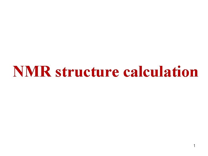 NMR structure calculation 1 