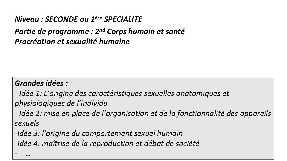 Niveau : SECONDE ou 1ère SPECIALITE Partie de programme : 2 nd Corps humain