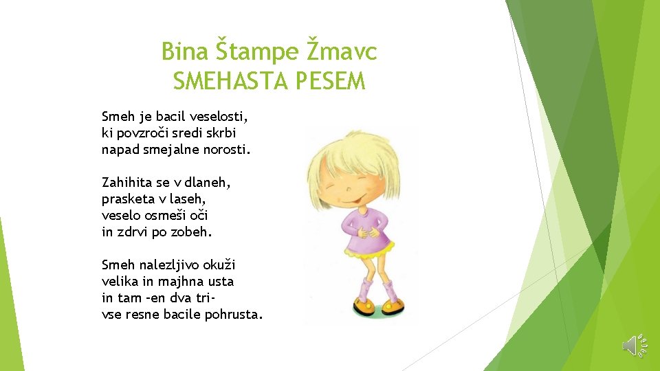 Bina Štampe Žmavc SMEHASTA PESEM Smeh je bacil veselosti, ki povzroči sredi skrbi napad