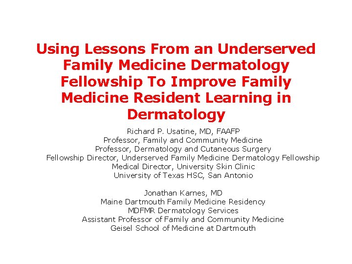 Using Lessons From an Underserved Family Medicine Dermatology Fellowship To Improve Family Medicine Resident