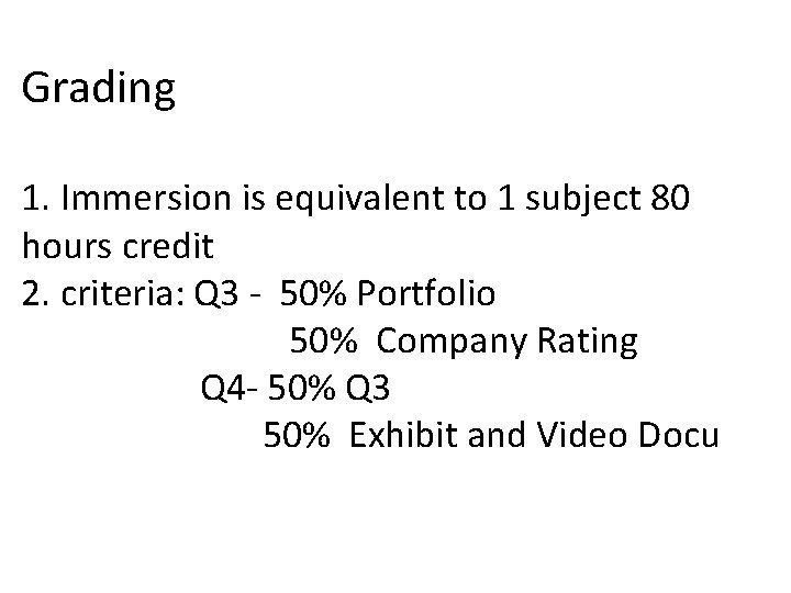 Grading 1. Immersion is equivalent to 1 subject 80 hours credit 2. criteria: Q