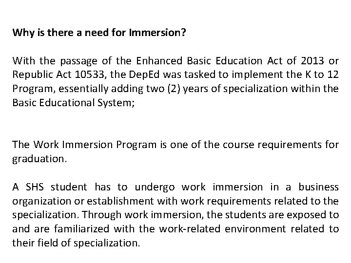 Why is there a need for Immersion? With the passage of the Enhanced Basic