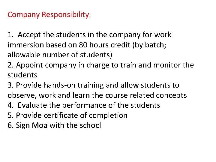 Company Responsibility: 1. Accept the students in the company for work immersion based on