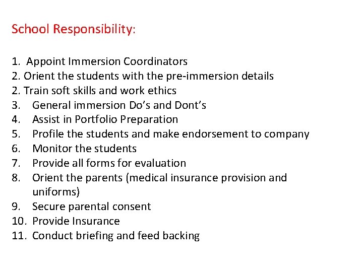 School Responsibility: 1. Appoint Immersion Coordinators 2. Orient the students with the pre-immersion details