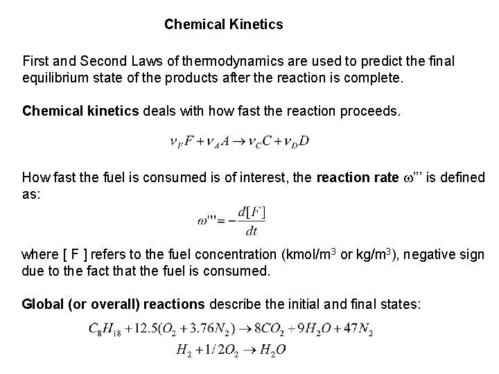 Chemical Kinetics First and Second Laws of thermodynamics are used to predict the final