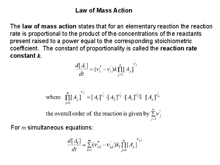 Law of Mass Action The law of mass action states that for an elementary