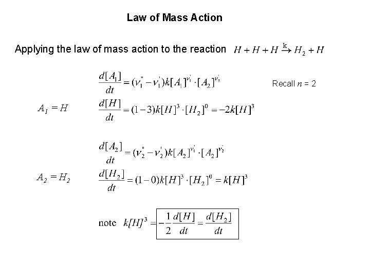 Law of Mass Action Applying the law of mass action to the reaction k