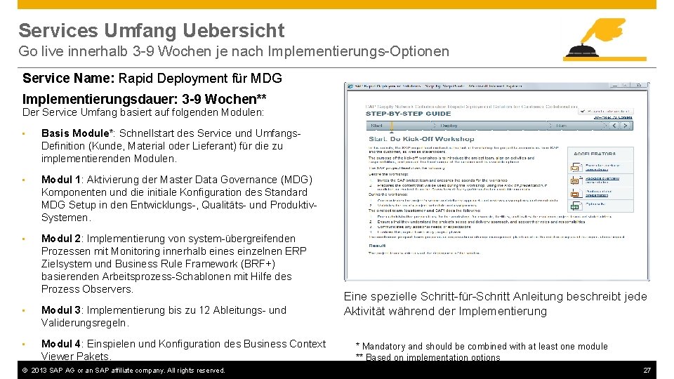 Services Umfang Uebersicht Go live innerhalb 3 9 Wochen je nach Implementierungs Optionen Service