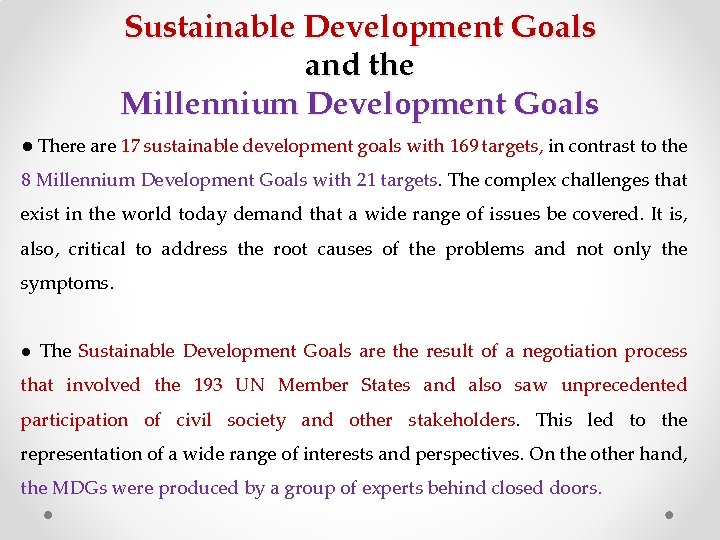 Sustainable Development Goals and the Millennium Development Goals ● There are 17 sustainable development