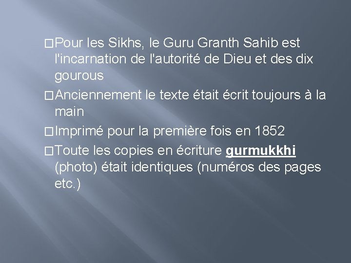 �Pour les Sikhs, le Guru Granth Sahib est l'incarnation de l'autorité de Dieu et