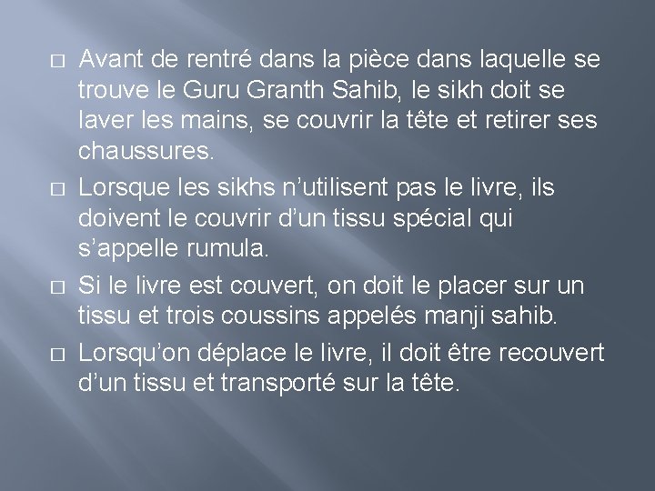 � � Avant de rentré dans la pièce dans laquelle se trouve le Guru