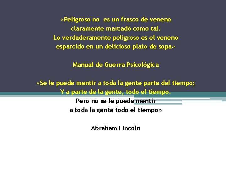  «Peligroso no es un frasco de veneno claramente marcado como tal. Lo verdaderamente