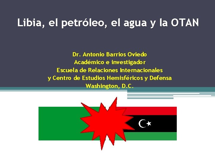 Libia, el petróleo, el agua y la OTAN “Peligroso no es un frasco de