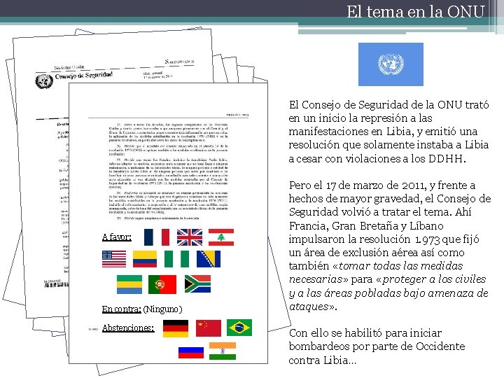 El tema en la ONU El Consejo de Seguridad de la ONU trató en