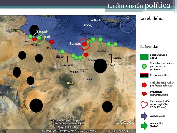 La dimensión política La rebelión… Al Bayda Al Marj Tripoli Zouara Zawiya Bengasi Referencias: