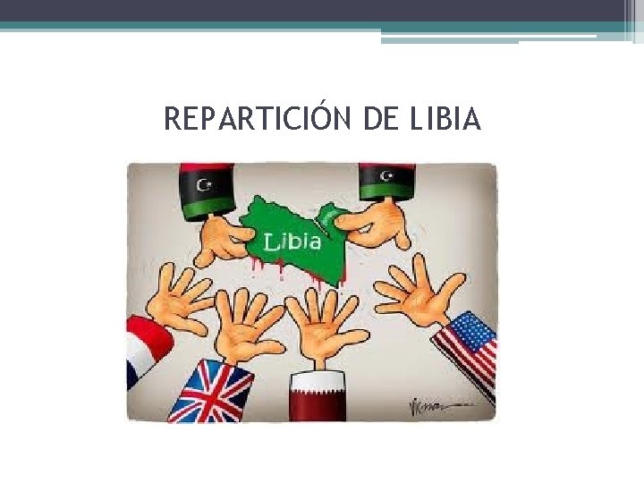 REPARTICIÓN DE LIBIA 