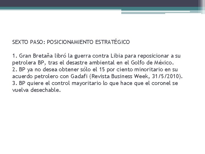 SEXTO PASO: POSICIONAMIENTO ESTRATÉGICO 1. Gran Bretaña libró la guerra contra Libia para reposicionar