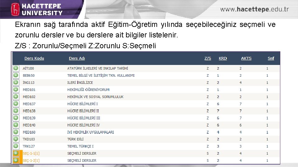 Ekranın sağ tarafında aktif Eğitim-Öğretim yılında seçebileceğiniz seçmeli ve zorunlu dersler ve bu derslere