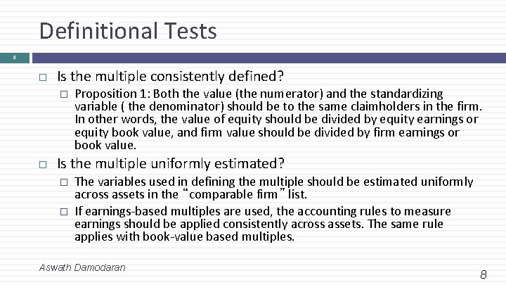 Definitional Tests 8 Is the multiple consistently defined? � Proposition 1: Both the value