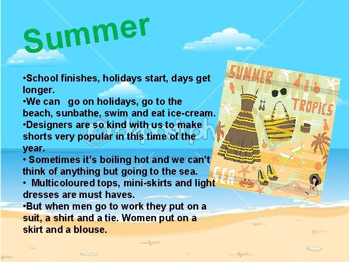 r e m m u S • School finishes, holidays start, days get longer. r e m m u S • School finishes, holidays start, days get longer.