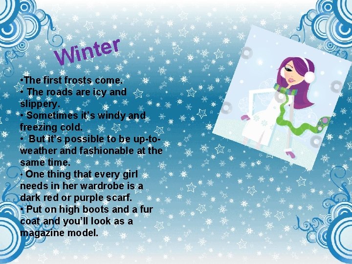 r e t n i W • The first frosts come. • The roads r e t n i W • The first frosts come. • The roads