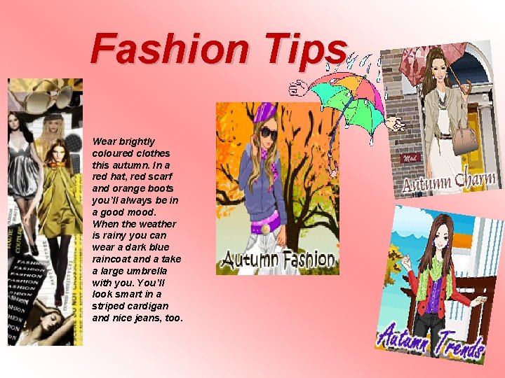 Fashion Tips Wear brightly coloured clothes this autumn. In a red hat, red scarf Fashion Tips Wear brightly coloured clothes this autumn. In a red hat, red scarf