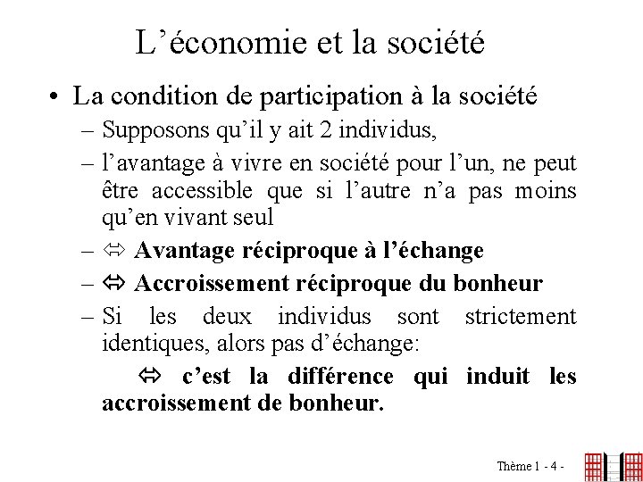 L’économie et la société • La condition de participation à la société – Supposons