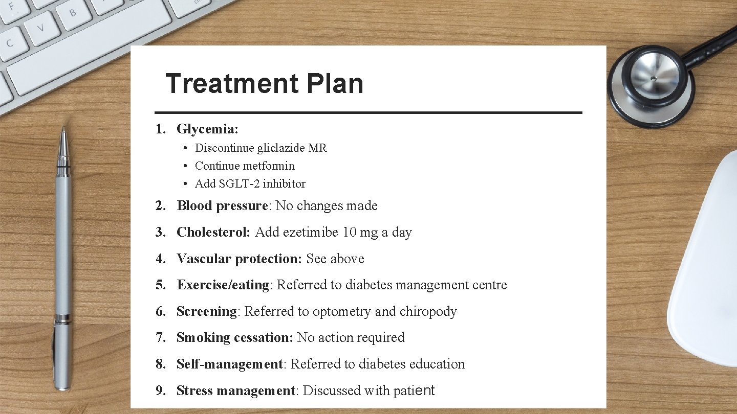 Patient Name: Treatment Plan Address: Date: 1. Glycemia: • Discontinue gliclazide MR • Continue