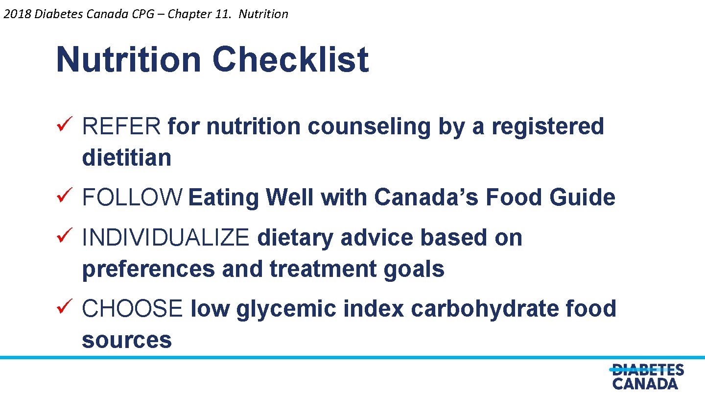 2018 Diabetes Canada CPG – Chapter 11. Nutrition Checklist ü REFER for nutrition counseling