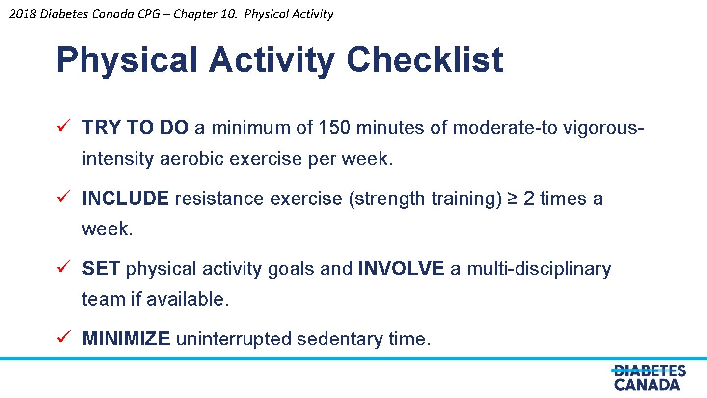 2018 Diabetes Canada CPG – Chapter 10. Physical Activity Checklist ü TRY TO DO