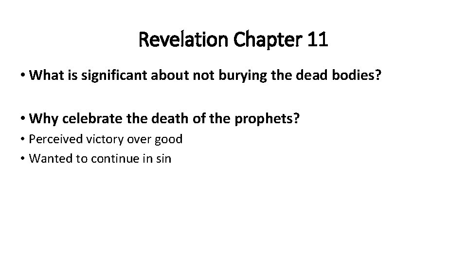 Revelation Chapter 11 • What is significant about not burying the dead bodies? •