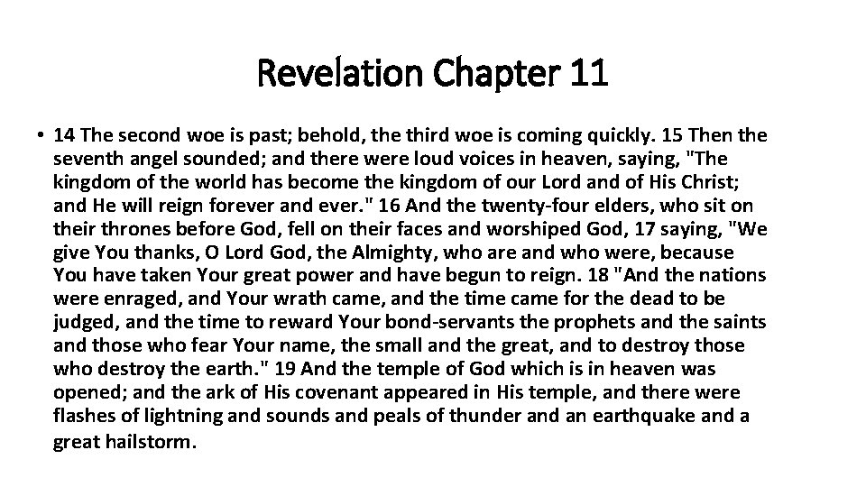 Revelation Chapter 11 • 14 The second woe is past; behold, the third woe