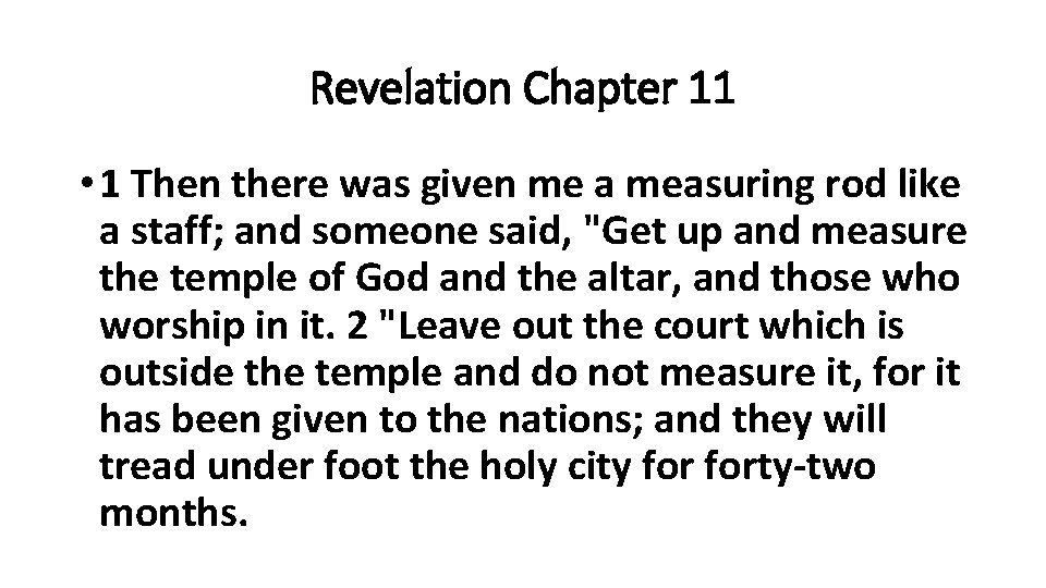 Revelation Chapter 11 • 1 Then there was given me a measuring rod like