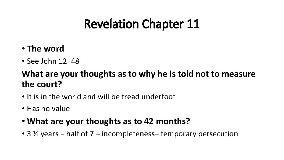 Revelation Chapter 11 • The word • See John 12: 48 What are your