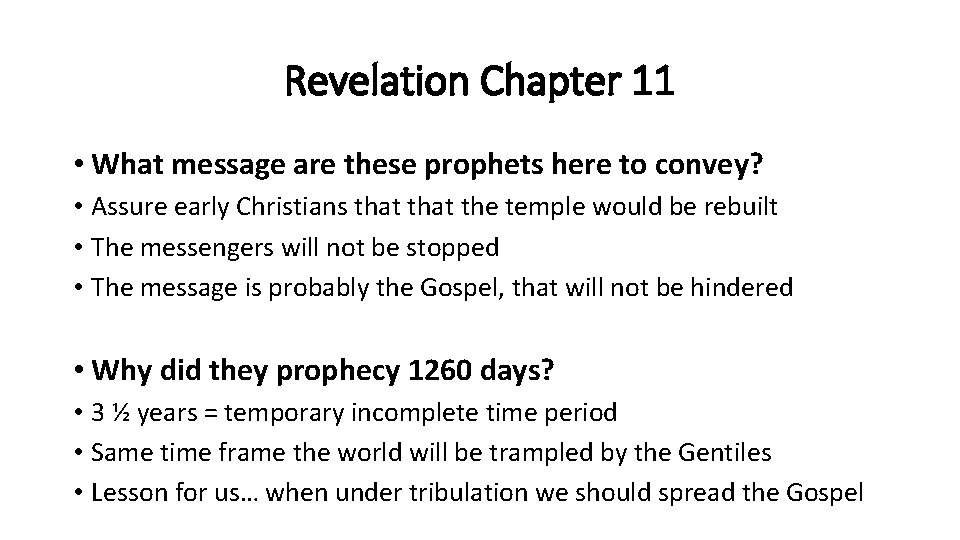 Revelation Chapter 11 • What message are these prophets here to convey? • Assure