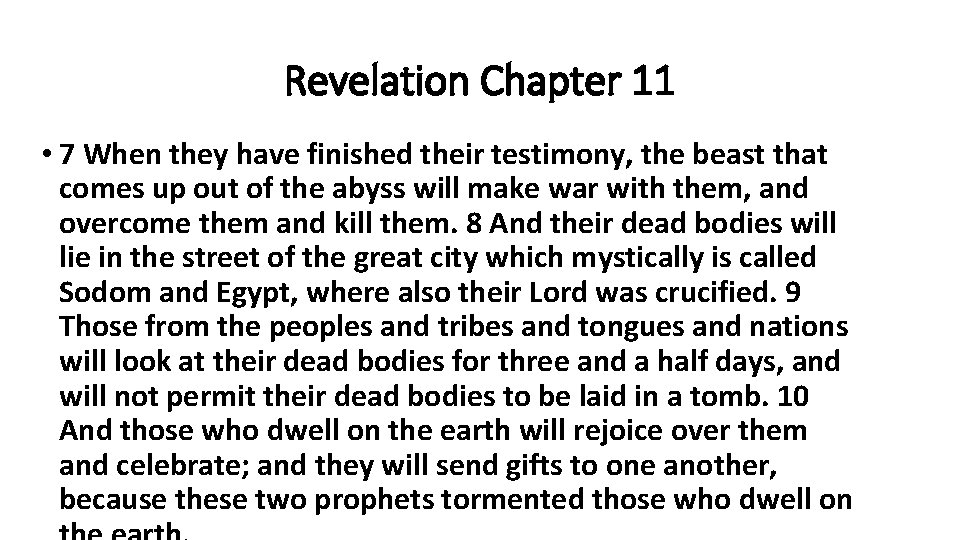 Revelation Chapter 11 • 7 When they have finished their testimony, the beast that