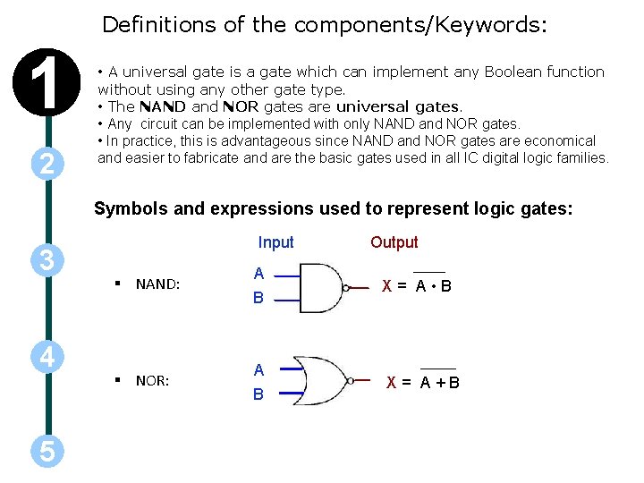 Definitions of the components/Keywords: 1 2 • A universal gate is a gate which