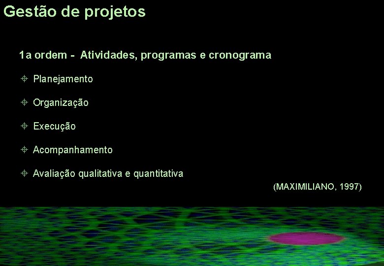 Gestão de projetos 1 a ordem - Atividades, programas e cronograma ± Planejamento ± Gestão de projetos 1 a ordem - Atividades, programas e cronograma ± Planejamento ±