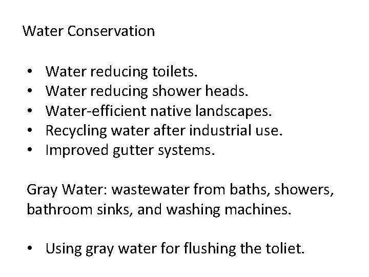 Water Conservation • • • Water reducing toilets. Water reducing shower heads. Water-efficient native