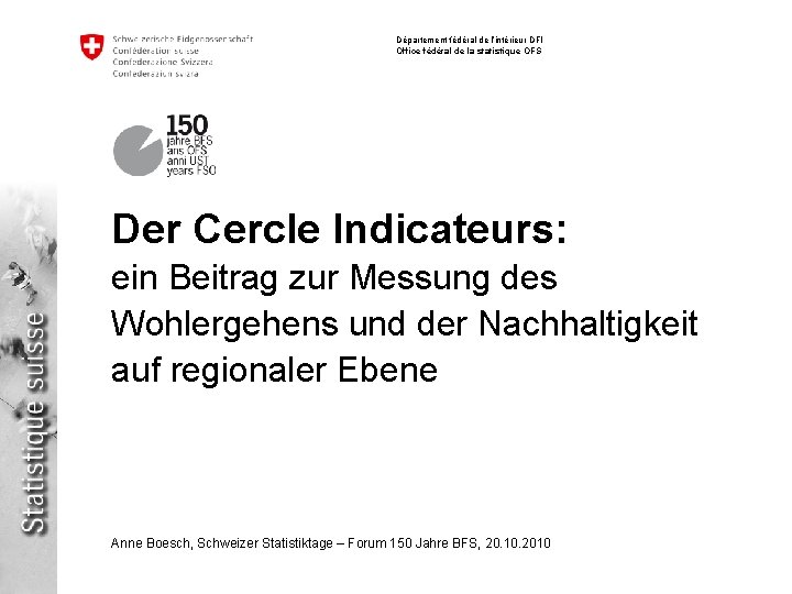 Département fédéral de l’intérieur DFI Office fédéral de la statistique OFS Der Cercle Indicateurs:
