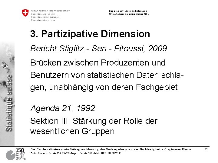Département fédéral de l’intérieur DFI Office fédéral de la statistique OFS 3. Partizipative Dimension