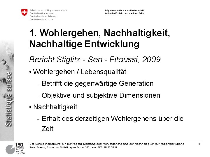 Département fédéral de l’intérieur DFI Office fédéral de la statistique OFS 1. Wohlergehen, Nachhaltigkeit,