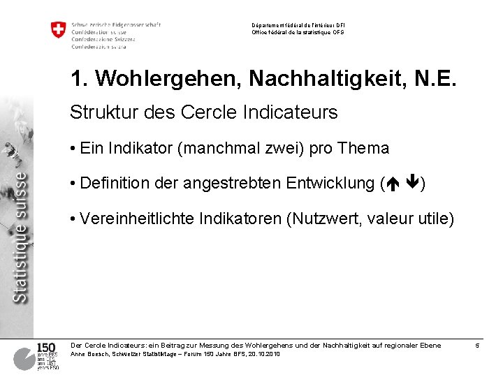 Département fédéral de l’intérieur DFI Office fédéral de la statistique OFS 1. Wohlergehen, Nachhaltigkeit,
