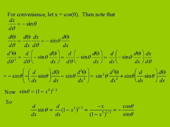 For convenience, let x = cos( ). Then note that Now So 