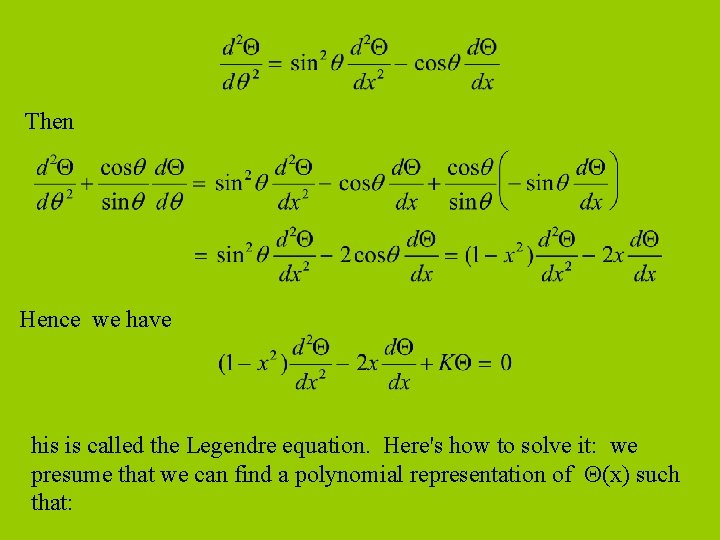 Then Hence we have his is called the Legendre equation. Here's how to solve
