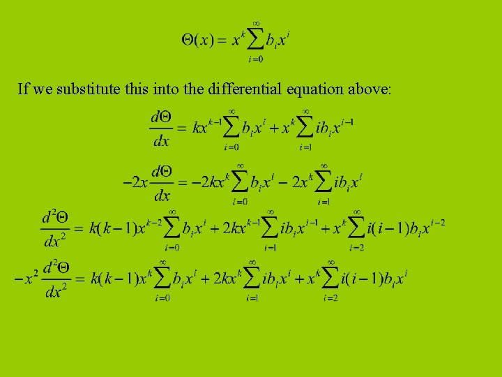 If we substitute this into the differential equation above: 